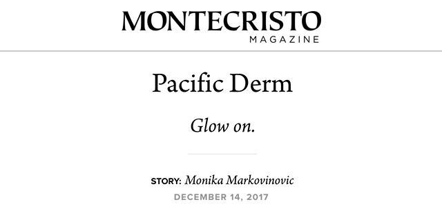 Montecristo Magazine: Pacific Derm - Glow On