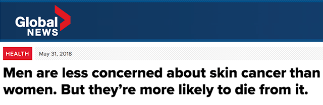 Global National News header - Men are less concerned about skin cancer than women. But they’re more likely to die from it.
