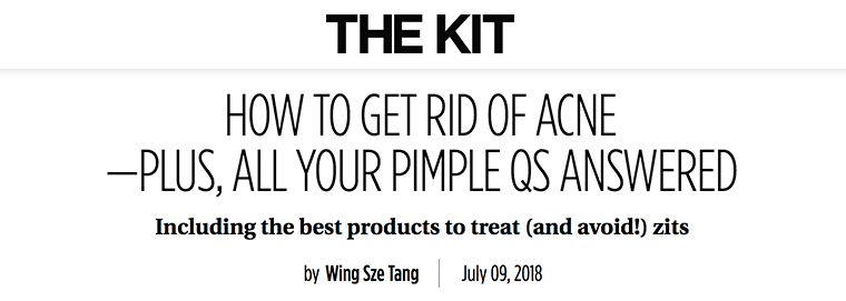 THE KIT header - HOW TO GET RID OF ACNE—PLUS, ALL YOUR PIMPLE QS ANSWERED Including the best products to treat (and avoid!) zits